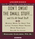 Don't Sweat the Small Stuff and It's All Small Stuff