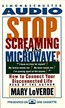 Stop Screaming At the Microwave!