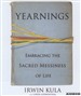 Yearnings: Embracing the Sacred Messiness of Life