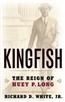 Kingfish: The Reign of Huey P. Long