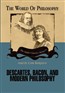 Descartes, Bacon, and Modern Philosophy