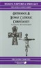 Orthodox and Roman Catholic Christianity