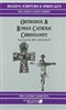 Orthodox and Roman Catholic Christianity