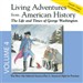 Living Adventures from American History, Volume 4: The Life and Times of George Washington