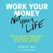 Work Your Money, Not Your Life