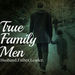 The True Family Men Podcast