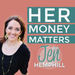 Her Money Matters: Money Talk For Women Podcast