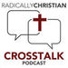 Radically Christian CrossTalk Podcast