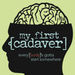 My First Cadaver Podcast