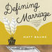 Defining Marriage Podcast