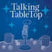 Talking TableTop Podcast