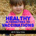 Healthy Alternatives to Vaccinations Podcast