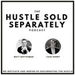 Hustle Sold Separately Podcast