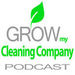 Grow My Cleaning Company Podcast