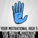 Your Motivational High 5 Podcast