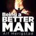 Being a Better Man Podcast