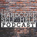 The Hardcore Self Help Podcast