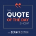 The Quote of the Day Show Podcast