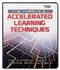 Accelerated Learning Techniques