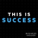 This Is Success Podcast