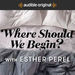 Where Should We Begin? Podcast