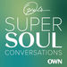 Oprah's SuperSoul Conversations Podcast