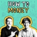 How to Money Podcast