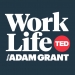 WorkLife with Adam Grant Podcast