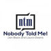 Nobody Told Me! Podcast