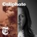 New York Times Caliphate Podcast