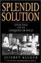 Splendid Solution: Jonas Salk and the Conquest of Polio