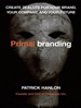 Primal Branding: Create Zealots for Your Brand, Your Company, and Your Future