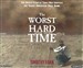 The Worst Hard Time: The Untold Story of Those Who Survived the Great American Dust Bowl