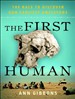 The First Human: The Race to Discover Our Earliest Ancestors