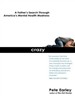Crazy: A Father's Search Through America's Mental Health Madness