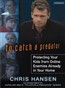 To Catch a Predator
