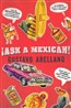 Ask a Mexican