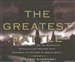 The Greatest Battle: Stalin, Hitler, and the Desperate Struggle for Moscow That Changed the Course of World War II