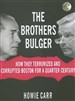 The Brothers Bulger: How They Terrorized and Corrupted Boston for a Quarter Century