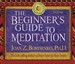 The Beginner's Guide to Meditation