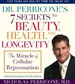 Dr. Perricone's 7 Secrets to Beauty, Health and Longevity