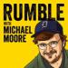 Rumble with Michael Moore Podcast