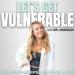 Let's Get Vulnerable Podcast
