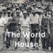 The World House Podcast