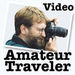 Amateur Traveler Video Podcast