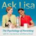 Ask Lisa: The Psychology of Parenting Podcast