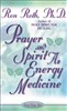 Prayer and Spirit as Energy Medicine