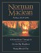 Norman MacLean Collection: River Runs Through It, Young Men, Big Blackfoot