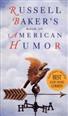 Russell Baker's Book of American Humor