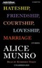 Hateship, Friendship, Courtship, Loveship, Marriage: Stories